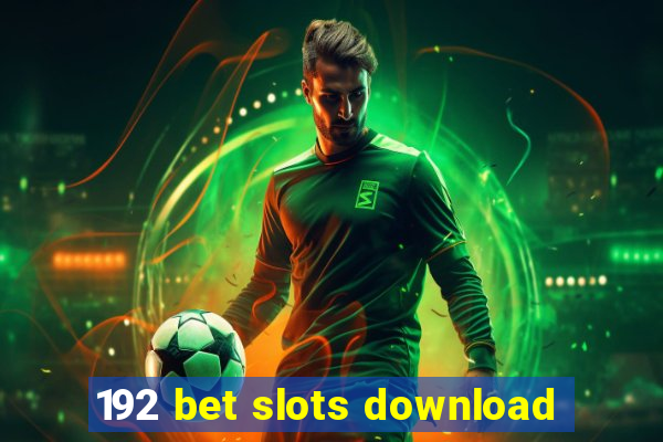 192 bet slots download